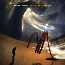 Shake the Darkness mp3 Album by The Mojo Fins
