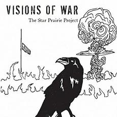 Visions Of War mp3 Album by The Star Prairie Project