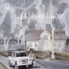 Tall Tales and Misfortunes mp3 Album by Knut Roppestad
