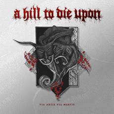 Via Artis Via Mortis mp3 Album by A Hill To Die Upon