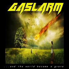 ...and the World Became a Grave mp3 Album by Gaslarm
