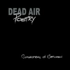 Reflections In Between mp3 Album by Dead Air Poetry