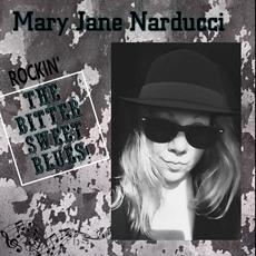 Rockin the Bitter Sweet Blues mp3 Album by Mary Jane Narducci
