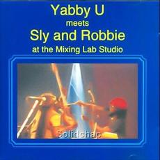 Yabby U Meets Sly & Robbie at the Mixing Lab Studio mp3 Album by Yabby U