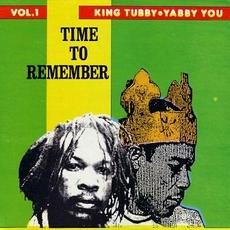 Time to Remember Vol. 1 mp3 Album by King Tubby & Yabby You