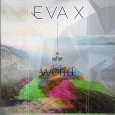 A Softer World mp3 Single by Eva X