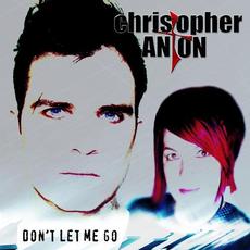 Don't Let Me Go mp3 Single by Christopher Anton