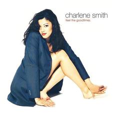 Feel The Good Times mp3 Album by Charlene Smith