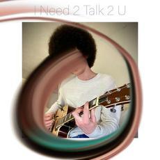 I Need 2 Talk 2 U mp3 Album by Elliott Barden