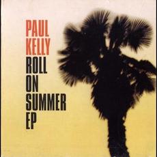 Roll On Summer EP mp3 Album by Paul Kelly