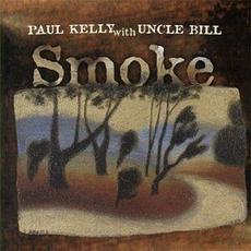 Smoke mp3 Album by Paul Kelly & Uncle Bill
