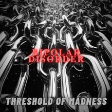 Threshold of Madness mp3 Album by Bipolar Disorder