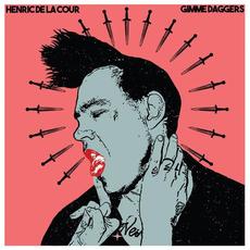 Gimme Daggers mp3 Album by Henric De La Cour