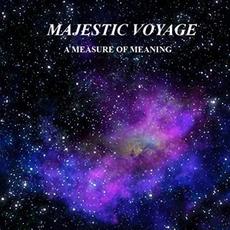 A Measure Of Meaning mp3 Album by Majestic Voyage