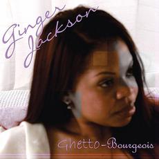 Ghetto-Bourgeois mp3 Album by Ginger Jackson