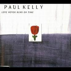 Love Never Runs on Time mp3 Single by Paul Kelly