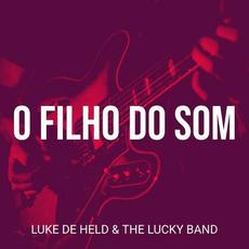 O Filho Do Som mp3 Single by Luke De Held & The Lucky Band