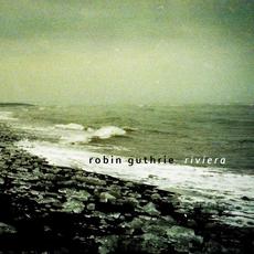 Riviera mp3 Album by Robin Guthrie