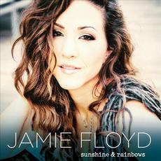 Sunshine & Rainbows mp3 Album by Jamie FLoyd