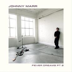 Fever Dreams, Pt. 2 mp3 Album by Johnny Marr