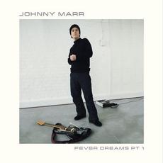 Fever Dreams, Pt. 1 mp3 Album by Johnny Marr