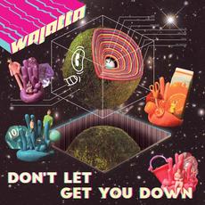 Don't Let Get You Down mp3 Album by Wajatta