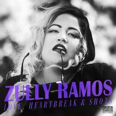 Love, Heartbreak & Shots mp3 Album by Zully Ramos