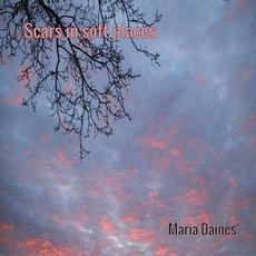 Scars in Soft Places mp3 Album by Maria Daines