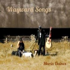 Wayward Songs mp3 Album by Maria Daines