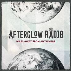 Miles Away From Anywhere mp3 Album by Afterglow Radio