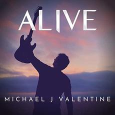 Alive mp3 Album by Michael J. Valentine