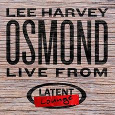 Live from Latent Lounge mp3 Live by LeE HARVeY OsMOND