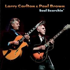 Soul Searchin' mp3 Album by Larry Carlton & Paul Brown