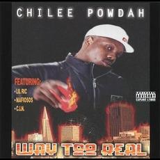 Way Too Real mp3 Album by Chilee Powdah