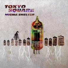 TOKYO SQUARE mp3 Single by MIGMA SHELTER