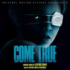 Come True: Original Motion Picture Soundtrack mp3 Soundtrack by Electric Youth