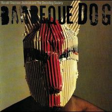 Barbeque Dog (Re-Issue) mp3 Album by Ronald Shannon Jackson and The Decoding Society