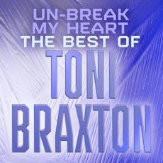 Un-Break My Heart: The Best of Toni Braxton mp3 Artist Compilation by Toni Braxton