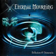 Delusion & Dementia mp3 Album by Eternal Mourning