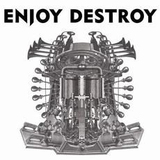 Enjoy Destroy mp3 Album by Enjoy Destroy