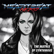 The Matrix of Synthwave mp3 Album by HEARTBEATHERO