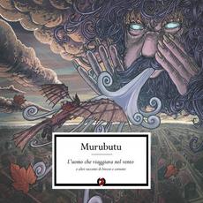 L'uomo che viaggiava nel vento e altri racconti di brezze e correnti mp3 Album by Murubutu