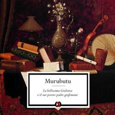 La bellissima Giulietta e il suo povero padre grafomane mp3 Album by Murubutu