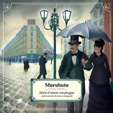 Storie d'amore con pioggia e altri racconti di rovesci e temporali mp3 Album by Murubutu