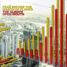 The Always Open Mouth mp3 Album by Fear Before the March of Flames