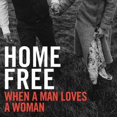 When a Man Loves a Woman mp3 Single by Home Free