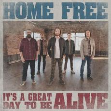It's A Great Day To Be Alive mp3 Single by Home Free