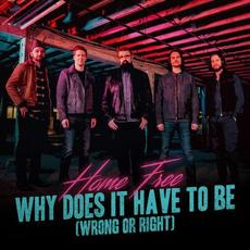 Why Does It Have to Be (Wrong or Right) mp3 Single by Home Free