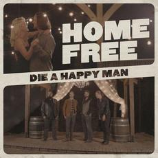 Die a Happy Man mp3 Single by Home Free