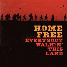 Everybody Walkin' This Land mp3 Single by Home Free